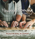 Monday morning cooking club: the food, the stories, the sisterhood - Merelyn Frank Chalmers, Alan Benson - BCOO - BOO079A