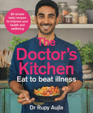 Doctor's Kitchen - Eat to Beat Illness: A Simple Way to Cook and Live the Healthiest, Happiest Life - Rupy Aujla - BCOO-BHEA - BOO049A