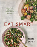 Eat Smart: Over 140 Delicious Plant-Based Recipes - Niomi Smart - BCOO - BOO014A