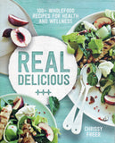 Real Delicious: 100+ Wholefood Recipes for Health and Wellness - Chrissy Freer - BCOO-BHEA - BOO025B