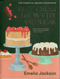 First, Cream the Butter and Sugar: The Essential Baking Companion - Emelia Jackson - BCOO - BOO067A