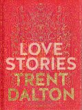 Love Stories - Trent Dalton - BHAR - BOO044