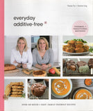 Everyday Additive-free: Over 150 Quick + Easy Family Friendly Recipes - Tracey Fry, Joanne Ling - BCOO-BHEA - BOO077B