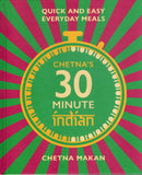 Chetna's 30 Minute Indian: Quick and Easy Everyday Meals - Chetna Makan - BCOO - BOO003A