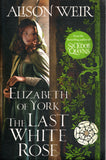 Elizabeth of York, the Last White Rose - Alison Weir - BPAP - BOO065A