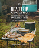 Road Trip Cooking: The Best Recipes for Your Campfire, Stove or Barbecue - Arno & Mireille Van Elst - BCOO - BOO067B