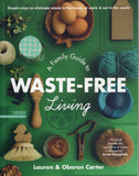 Family Guide to Waste-Free Living - Lauren Carter, Oberon Carter - BCRA - BOO080B