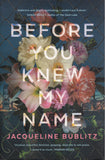 Before You Knew My Name - Jacqueline Bublitz - BPAP - BOO060B