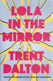 Lola in the Mirror - Trent Dalton - BPAP - BOO054A