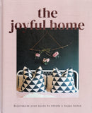 The Joyful Home: Rejuvenate Your Space to Create a Tranquil Haven - Honey Pty Ltd - BCRA - BOO073B