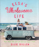 Elsa's Wholesome Life: Eat Less from a Box and More from the Earth - Ellie Bullen - BCOO-BHEA - BOO017B
