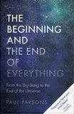 The Beginning and the End of Everything - Paul Parsons - BSCI - BOO005A