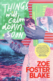 Things Will Calm Down Soon - Zoë Foster Blake - BPAP - BOO061B
