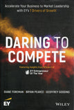 Daring to Compete: Accelerate Your Business to Market Leadership with EY's 7 Drivers of Growth - Diane Foreman, Bryan Pearce, Geoffrey Godding - BREF - BOO010A