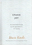 Spark Joy: An Illustrated Guide to the Japanese Art of Tidying - Marie Kondo - BCRA - BOO018A