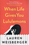 When Life Gives You Lululemons - Lauren Weisberger - BPAP - BOO072A