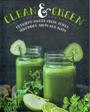 Clean & Green: Nutrient-packed Green Juices, Smoothies, Shots and Soups - Judith and Mima Sinclair Wills - BCOO-BHEA - BOO009B