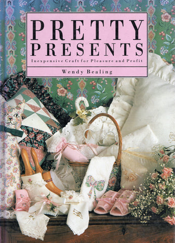 Pretty Presents: Inexpensive Craft for Pleasure and Profit - Wendy Bealing - BCRA1780 - BOO