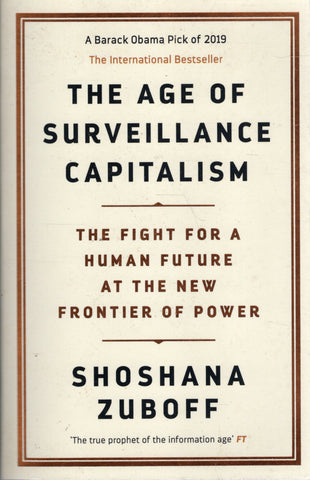 The Age of Surveillance Capitalism - Shoshana Zuboff - BSCI1955 - BOO