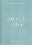 Create Calm - Kate James - BHEA2054 - BOO