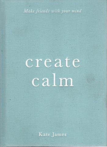 Create Calm - Kate James - BHEA2054 - BOO