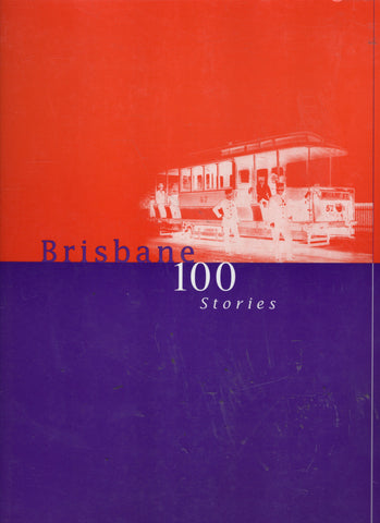 Brisbane: 100 Stories - BAUT2468 - BHIS - BOO