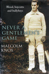 Never a Gentlemen's Game - Malcolm Knox - BCRA2502 - BOO