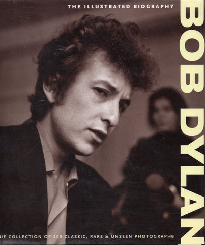 Bob Dylan: The Illustrated Biography - Chris Rushby - BBIO2539 - BMUS - BOO