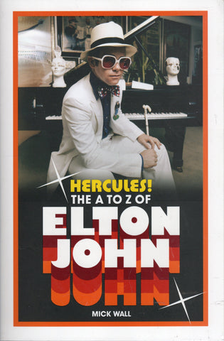 Hercules: The A to Z of Elton John - Mick Wall - BBIO2555 - BMUS - BOO