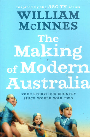 The Making of Modern Australia - William McInnnes - BAUT2620 - GEE