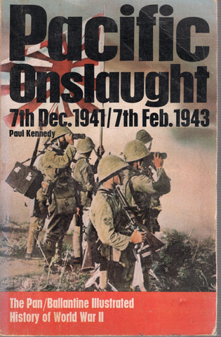 Pacific Onslaught, The Pan/Ballantine Illustrated History of World War II - Paul Kennedy - BMIL2624 BAUT - GEE