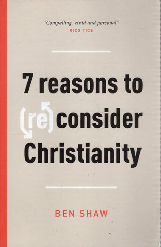 7 Reasons to Reconsider Christianity - Ben Shaw - BREL2649 - GEE