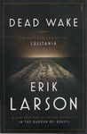 Dead Wake: The Last Crossing of the Lusitania - Erik Larson - BMIL1671 - BHIS - BOO