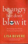 Be Angry but don't Blow it - Lisa Bevere - BHEA1713 - BOO