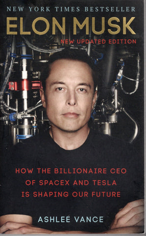 Elon Musk: How the Billionaire CEO of SpaceX and Tesla is Shaping our Future - Ashlee Vance - BBIO2780 - BOO