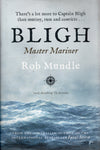 Bligh: Master Mariner - Rob Mundle - BBIO3537 - BHIS - BOO