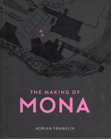 The Making of MONA - Adrian Franklin - BSCI3685 - BHIS - BCRA - BOO