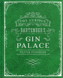 The Curious Bartender's Gin Palace - Tristan Stephenson - BCOO3709 - BOO