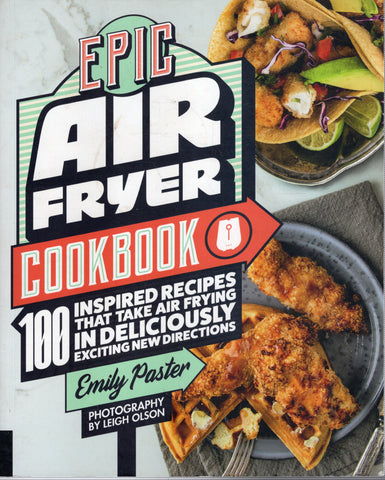 Epic Air Fryer Cookbook - Emily Paster - BCOO3710 - BOO