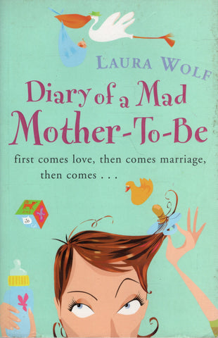 Diary of a Mad Mother-To-Be - Laura Wolf - BPAP - BOO001 - BOO