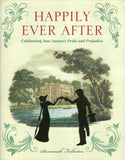 Happily Ever After: Celebrating Jane Austen's Pride and Prejudice - Susannah Fullerton - BHAR - BCLA - BOO002 - BOO