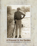 A Prisoner in the Garden: Opening Nelson Mandela's Prison Archive - BBIO - BOO004 - BOO