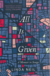 All is Given: A Memoir in Songs - Linda Neil - BBIO - BOO006 - BOO