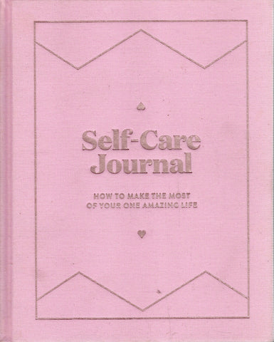 Self-Care Journal: How to Make the Most of Your One Amazing Life - BHEA - BOO006 - BOO