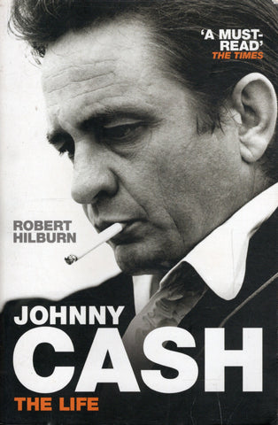 Johnny Cash: The Life - Robert Hilburn - BBIO - BMUS - BOO013