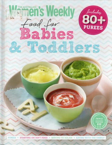 Food for Babies & Toddlers - The Australian Women's Weekly - BCOO - BOO014