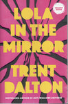 Lola in the Mirror - Trent Dalton - BPAP - BOO017