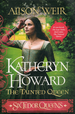 Katheryn Howard: The Tainted Queen - Alison Weir - BPAP - BOO024