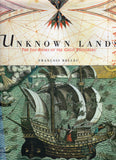 Unknown Lands: The Log Books of the Great Explorers - Francois Bellec - BHIS - BREF - BSCI - BOO033