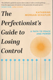 The Perfectionist's Guide to Losing Control - Katherine Morgan Schafler - BHEA - BOO033